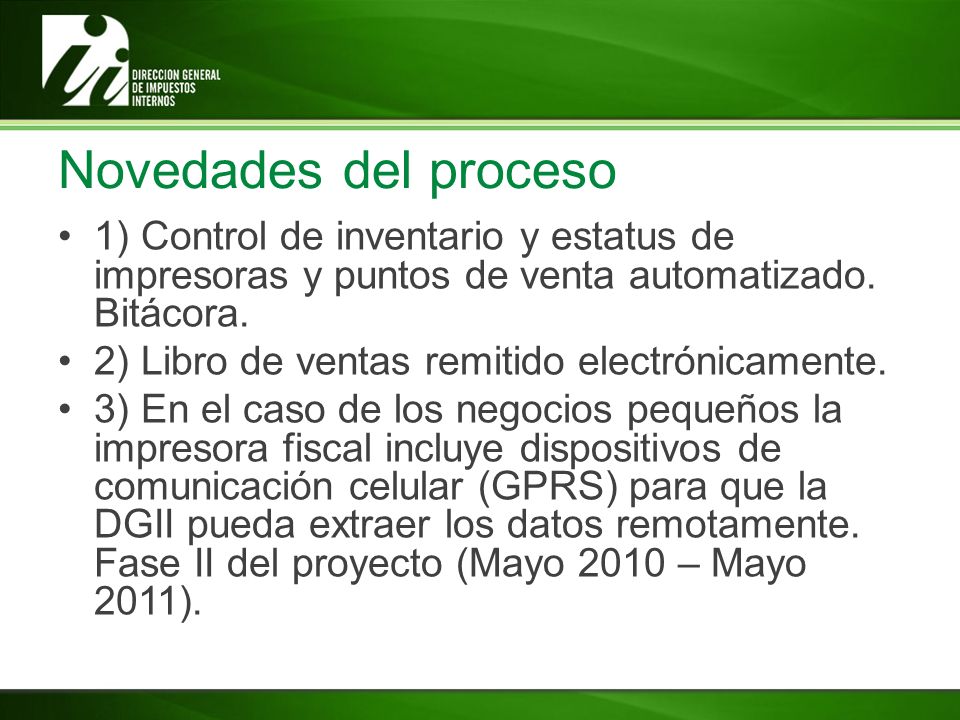 Novedades del proceso 1) Control de inventario y estatus de impresoras y puntos de venta automatizado. Bitácora.