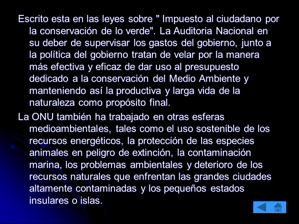 Escrito esta en las leyes sobre Impuesto al ciudadano por la conservación de lo verde . La Auditoria Nacional en su deber de supervisar los gastos del gobierno, junto a la política del gobierno tratan de velar por la manera más efectiva y eficaz de dar uso al presupuesto dedicado a la conservación del Medio Ambiente y manteniendo así la productiva y larga vida de la naturaleza como propósito final.
