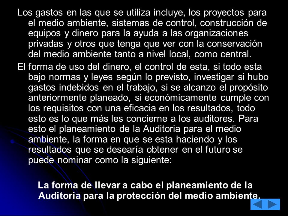 Los gastos en las que se utiliza incluye, los proyectos para el medio ambiente, sistemas de control, construcción de equipos y dinero para la ayuda a las organizaciones privadas y otros que tenga que ver con la conservación del medio ambiente tanto a nivel local, como central.