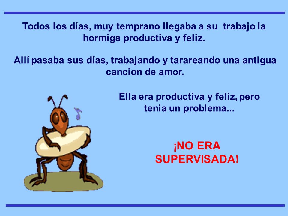 Ella era productiva y feliz, pero tenia un problema...