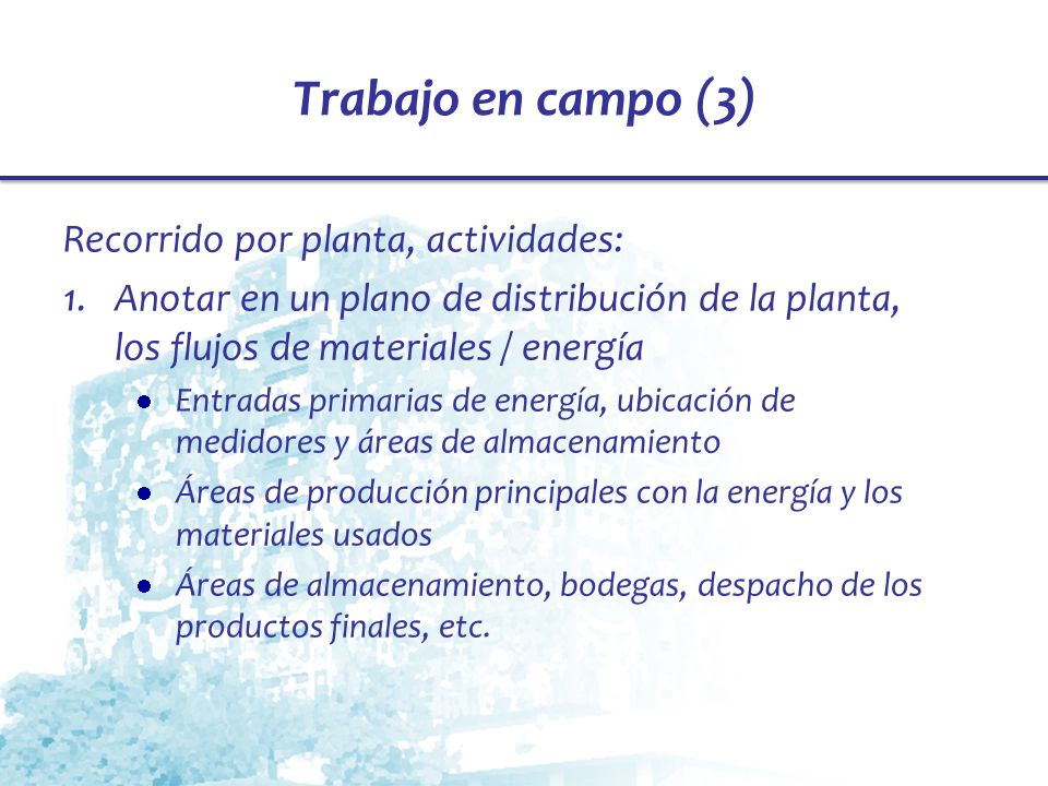 Trabajo en campo (3) Recorrido por planta, actividades: