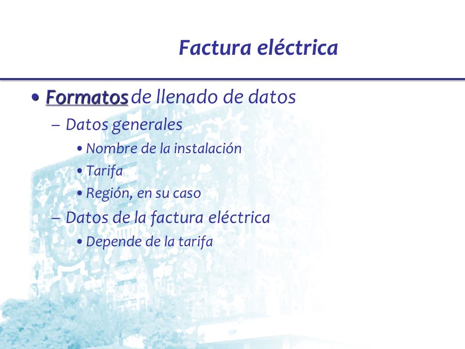 Factura eléctrica Formatos de llenado de datos Datos generales