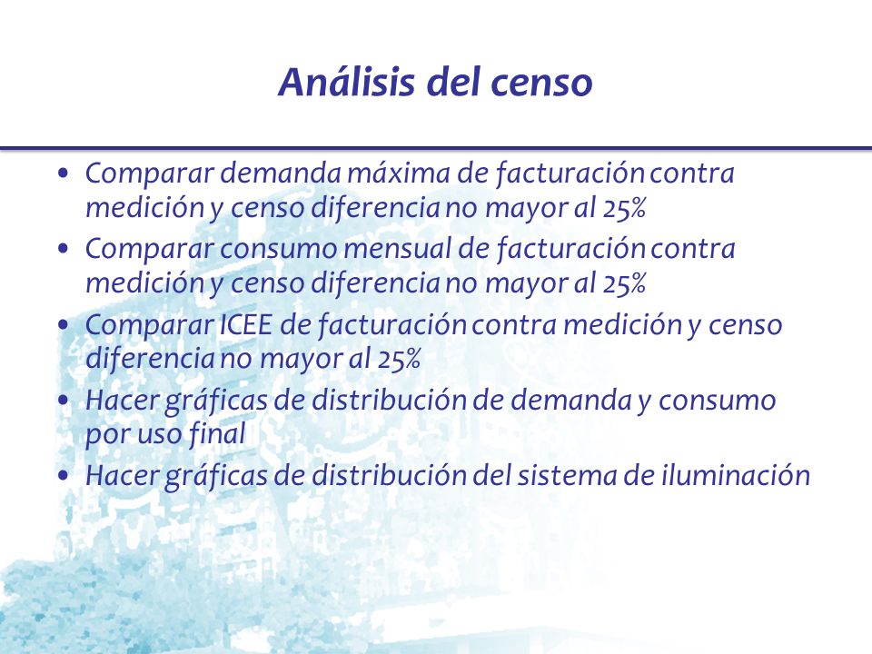 Análisis del censo Comparar demanda máxima de facturación contra medición y censo diferencia no mayor al 25%