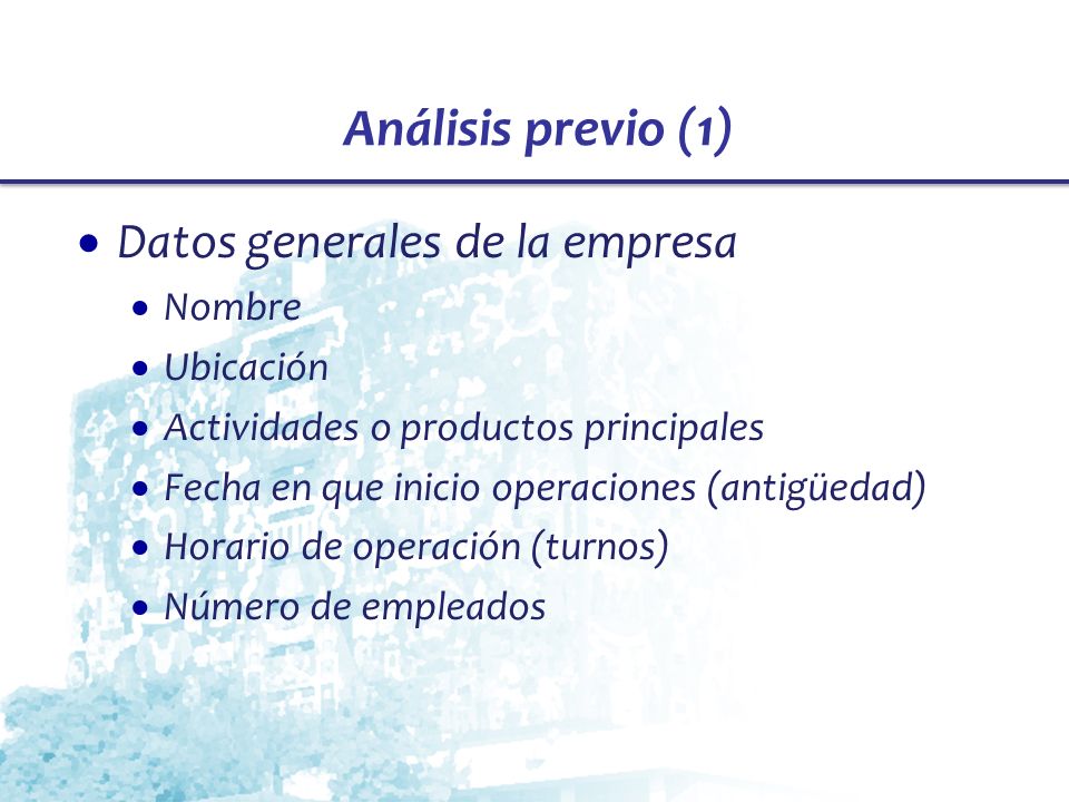 Análisis previo (1) Datos generales de la empresa Nombre Ubicación