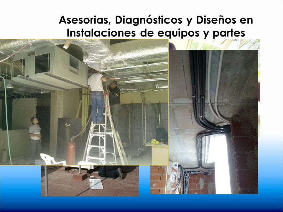 Asesorias, Diagnósticos y Diseños en Instalaciones de equipos y partes