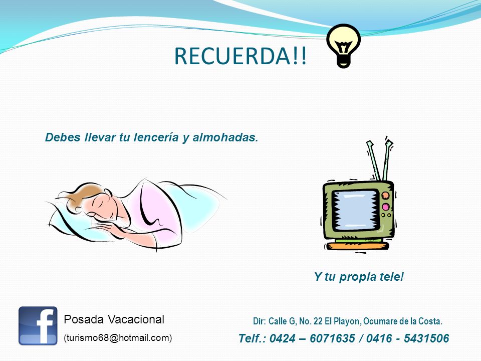 RECUERDA!! Debes llevar tu lencería y almohadas. Y tu propia tele!