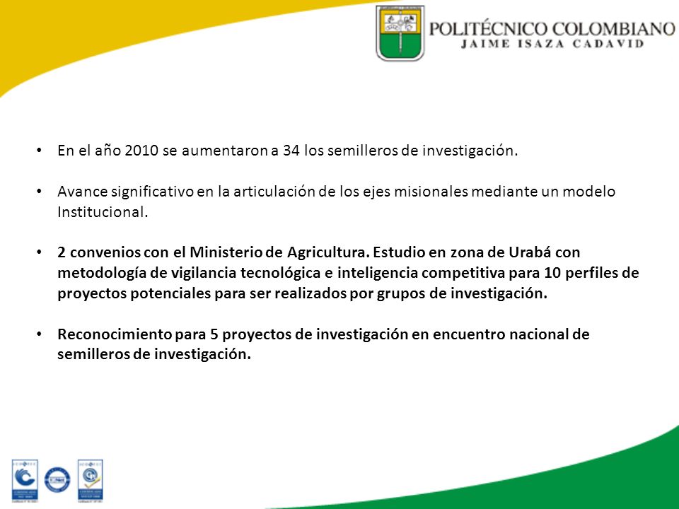 En el año 2010 se aumentaron a 34 los semilleros de investigación.
