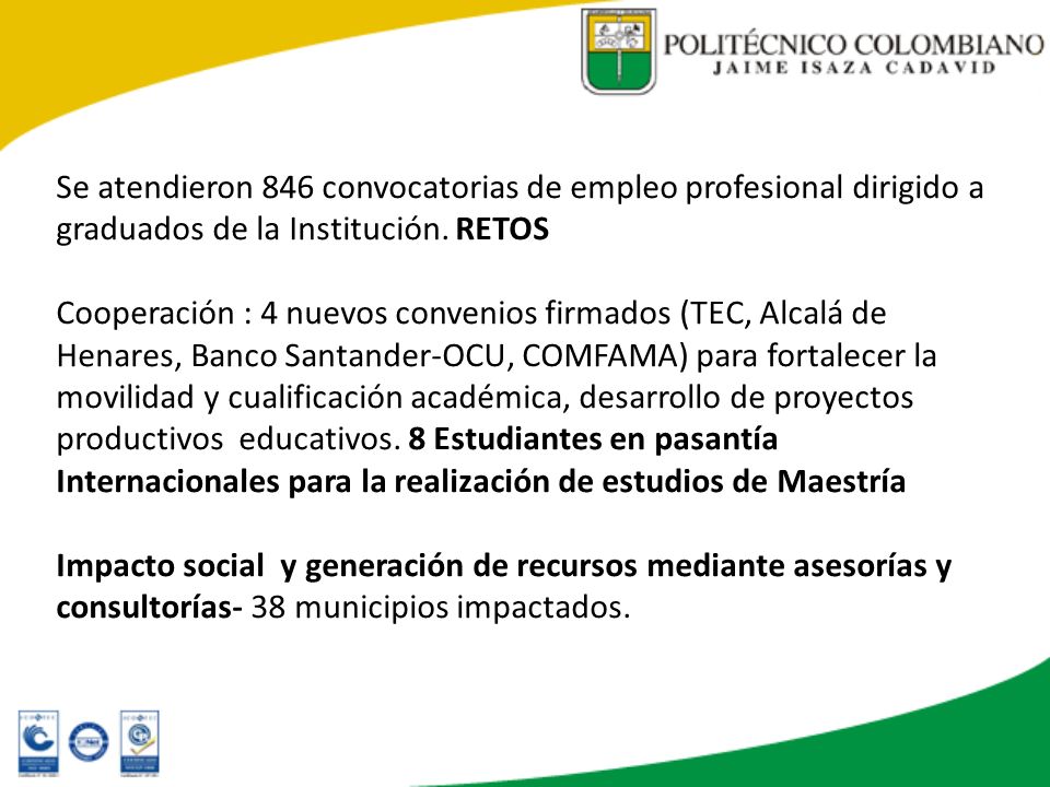 Se atendieron 846 convocatorias de empleo profesional dirigido a graduados de la Institución. RETOS