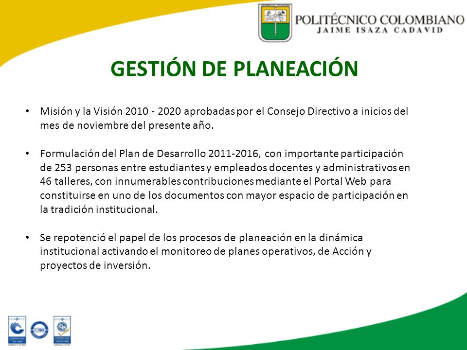 GESTIÓN DE PLANEACIÓN Misión y la Visión aprobadas por el Consejo Directivo a inicios del mes de noviembre del presente año.