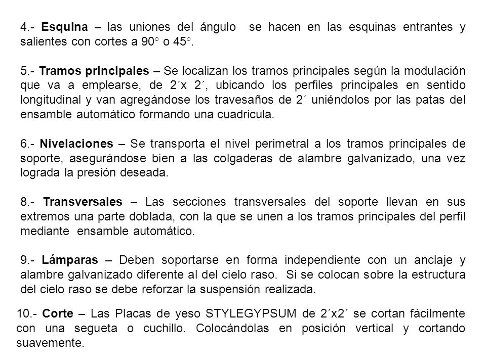 4.- Esquina – las uniones del ángulo se hacen en las esquinas entrantes y salientes con cortes a 90° o 45°.