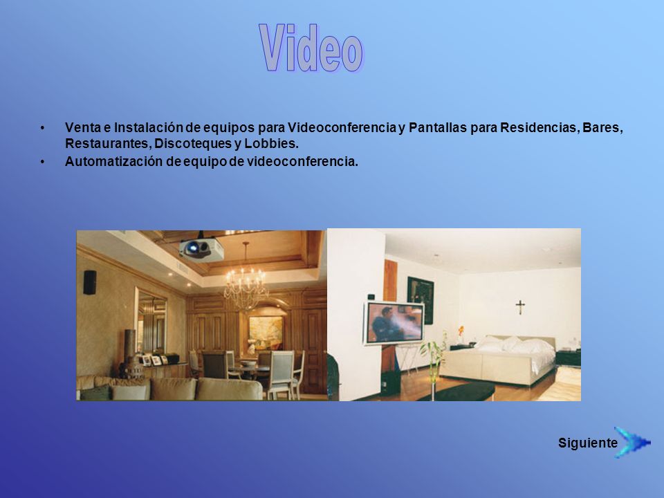 Video Venta e Instalación de equipos para Videoconferencia y Pantallas para Residencias, Bares, Restaurantes, Discoteques y Lobbies.