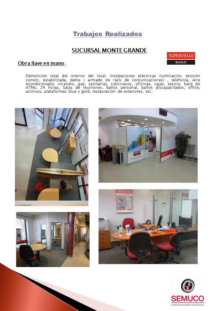 Trabajos Realizados SUCURSAL MONTE GRANDE Obra llave en mano .