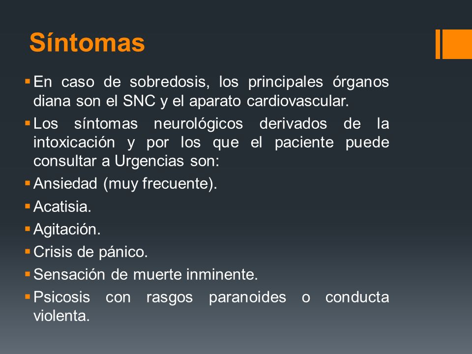 Síntomas En caso de sobredosis, los principales órganos diana son el SNC y el aparato cardiovascular.
