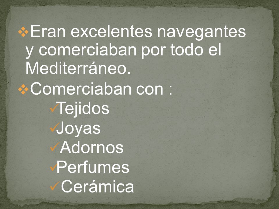 Eran excelentes navegantes y comerciaban por todo el Mediterráneo.