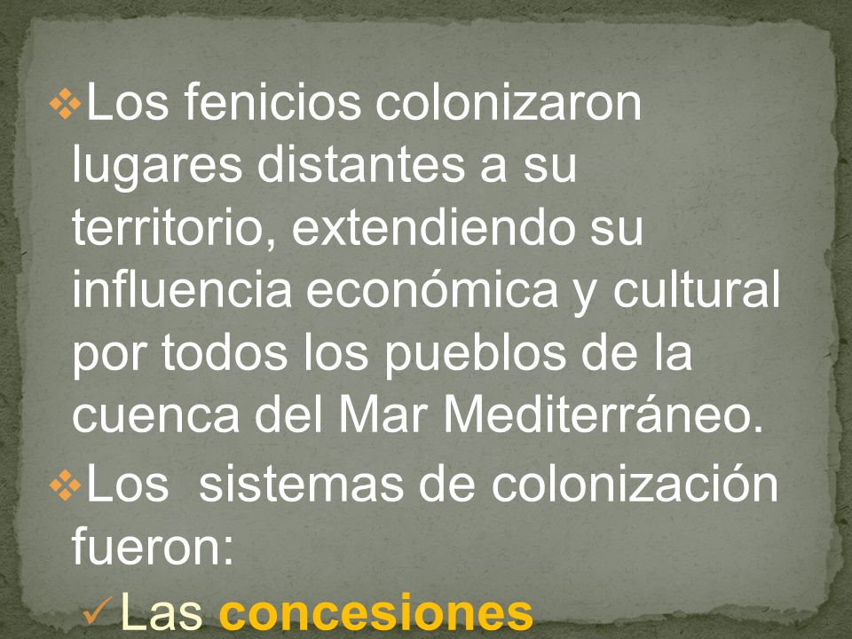Los fenicios colonizaron lugares distantes a su territorio, extendiendo su influencia económica y cultural por todos los pueblos de la cuenca del Mar Mediterráneo.