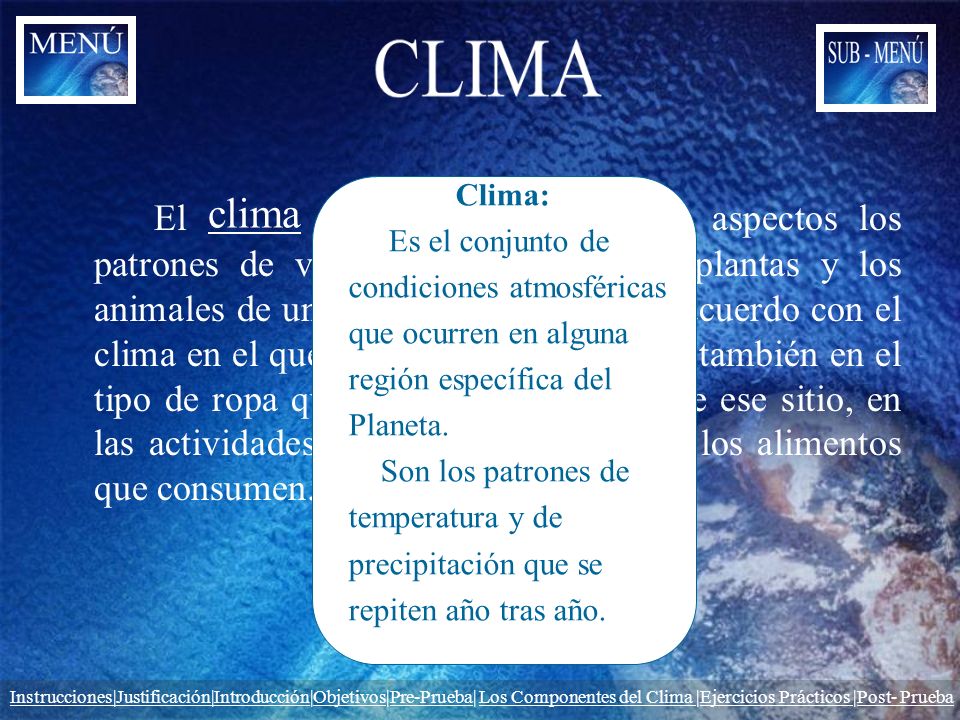 CLIMA Clima: Es el conjunto de. condiciones atmosféricas. que ocurren en alguna. región específica del.