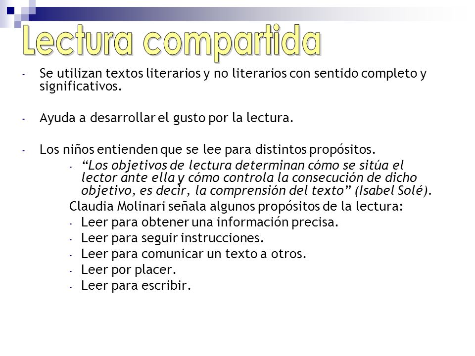 Lectura compartida Se utilizan textos literarios y no literarios con sentido completo y significativos.