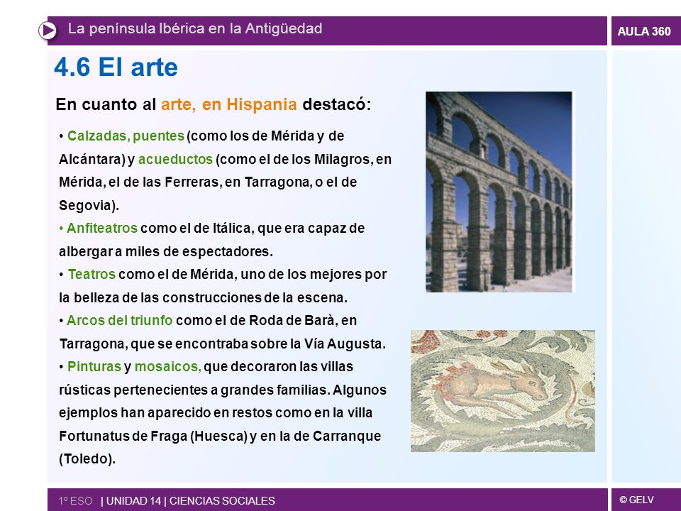 4.6 El arte En cuanto al arte, en Hispania destacó: