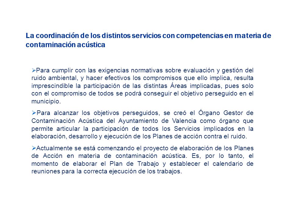 La coordinación de los distintos servicios con competencias en materia de contaminación acústica
