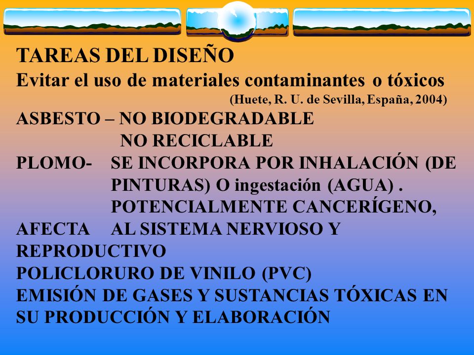 TAREAS DEL DISEÑO Evitar el uso de materiales contaminantes o tóxicos