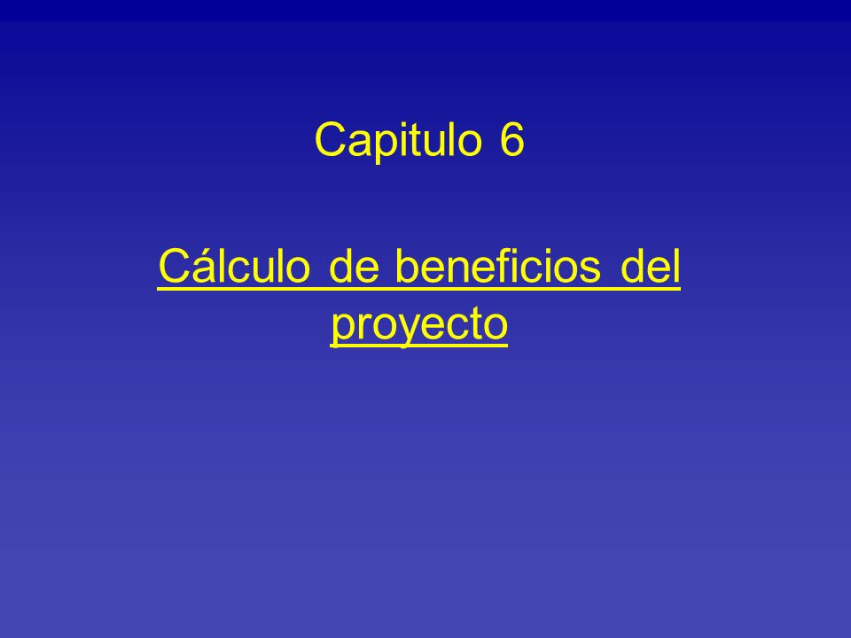 Cálculo de beneficios del proyecto