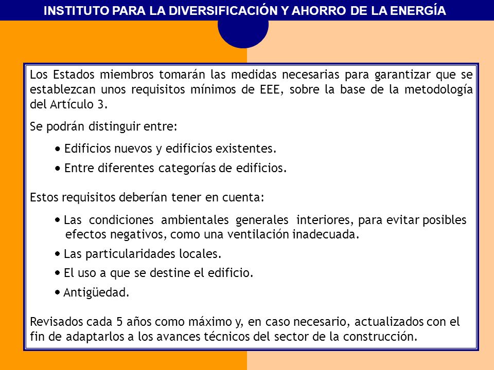 Los Estados miembros tomarán las medidas necesarias para garantizar que se establezcan unos requisitos mínimos de EEE, sobre la base de la metodología del Artículo 3.