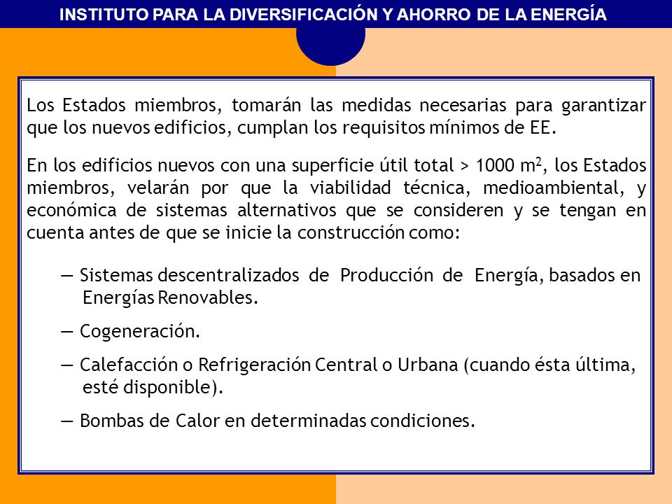 Los Estados miembros, tomarán las medidas necesarias para garantizar que los nuevos edificios, cumplan los requisitos mínimos de EE.