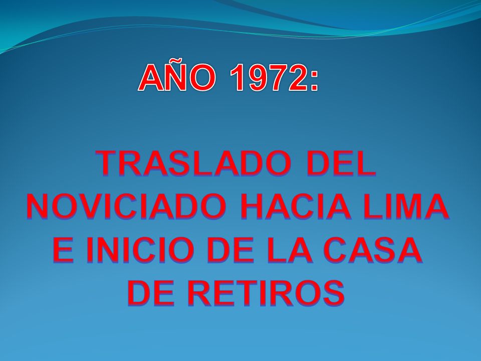 TRASLADO DEL NOVICIADO HACIA LIMA E INICIO DE LA CASA DE RETIROS