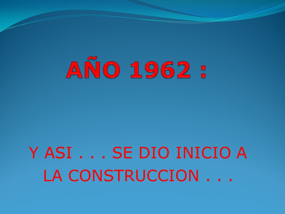 Y ASI SE DIO INICIO A LA CONSTRUCCION . . .