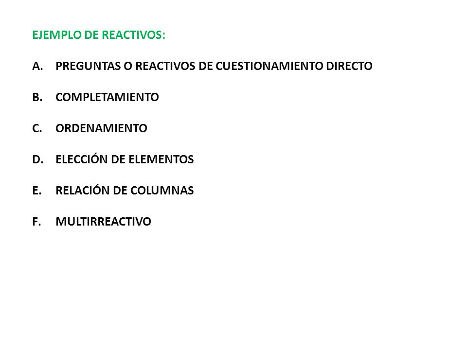 EJEMPLO DE REACTIVOS: PREGUNTAS O REACTIVOS DE CUESTIONAMIENTO DIRECTO. COMPLETAMIENTO. ORDENAMIENTO.