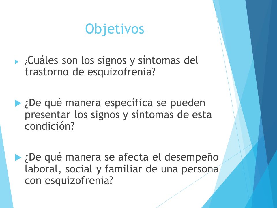 Objetivos ¿Cuáles son los signos y síntomas del trastorno de esquizofrenia