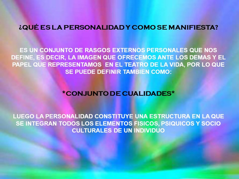 ¿QUÉ ES LA PERSONALIDAD Y COMO SE MANIFIESTA *CONJUNTO DE CUALIDADES*