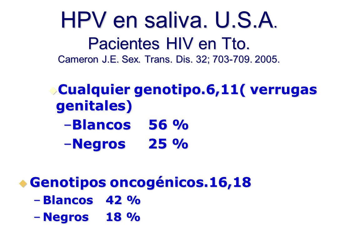 HPV en saliva. U. S. A. Pacientes HIV en Tto. Cameron J. E. Sex. Trans