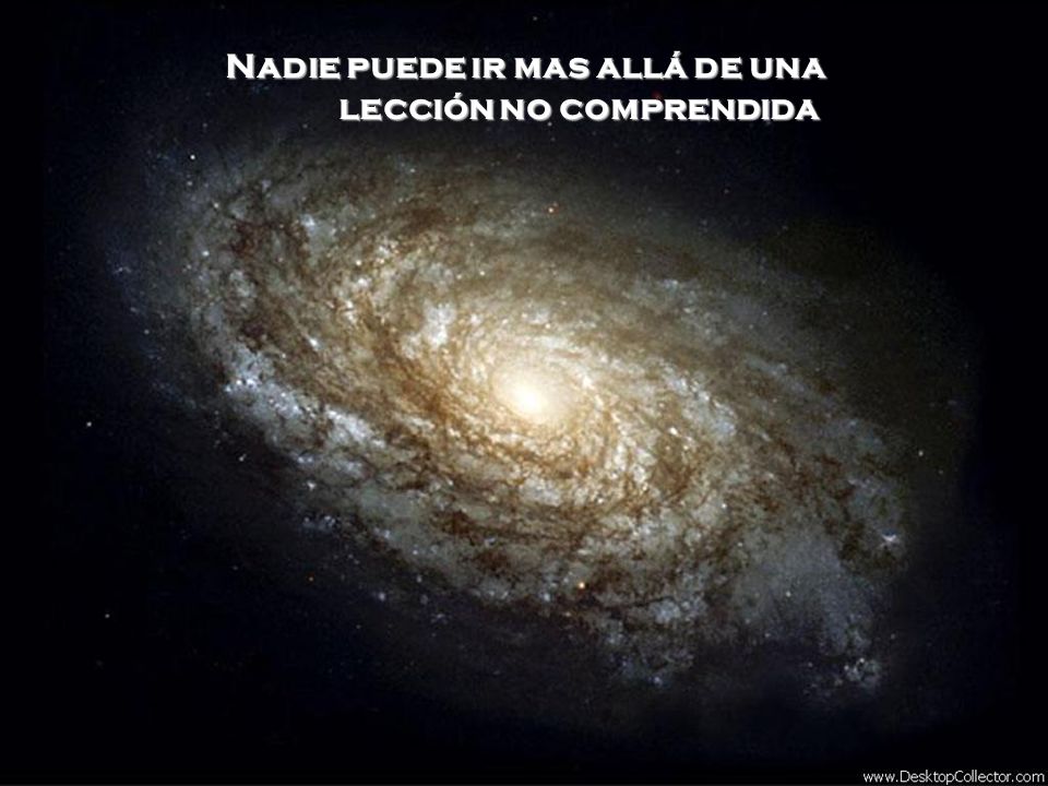 Nadie puede ir mas allá de una lección no comprendida