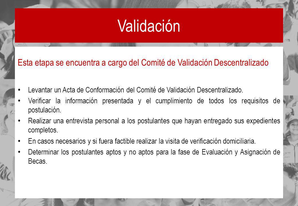 Validación Esta etapa se encuentra a cargo del Comité de Validación Descentralizado.