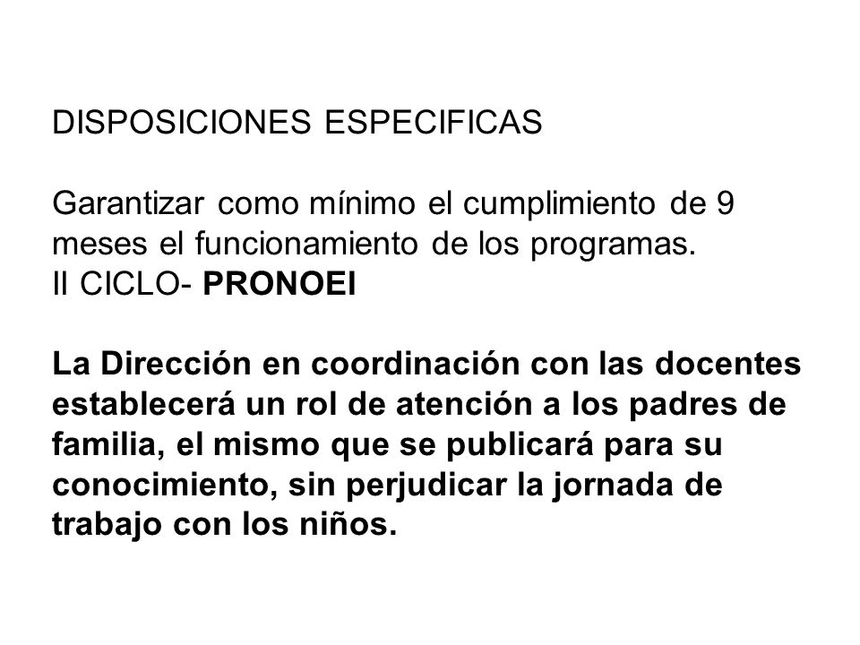 DISPOSICIONES ESPECIFICAS Garantizar como mínimo el cumplimiento de 9 meses el funcionamiento de los programas.