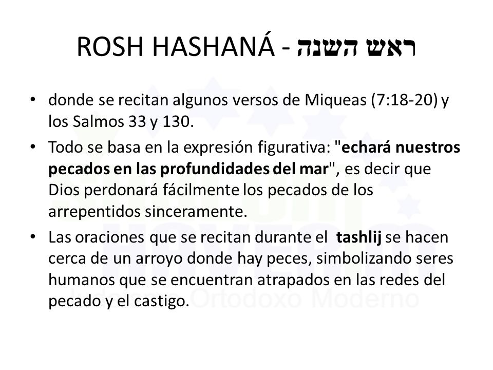 ROSH HASHANÁ - ראש השנה donde se recitan algunos versos de Miqueas (7:18-20) y los Salmos 33 y 130.