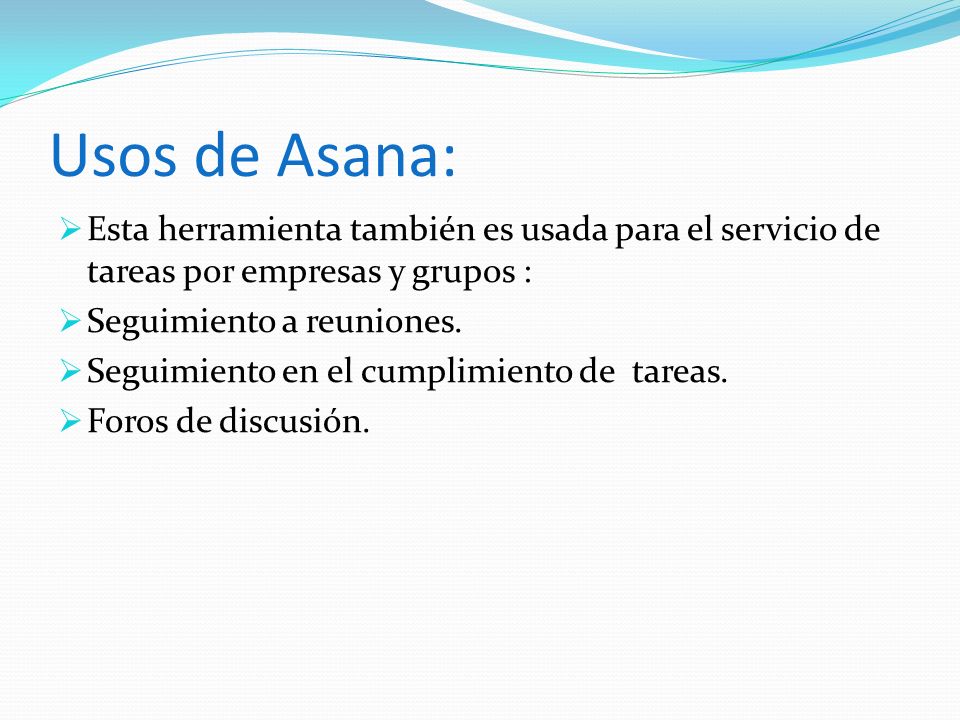 Usos de Asana: Esta herramienta también es usada para el servicio de tareas por empresas y grupos :