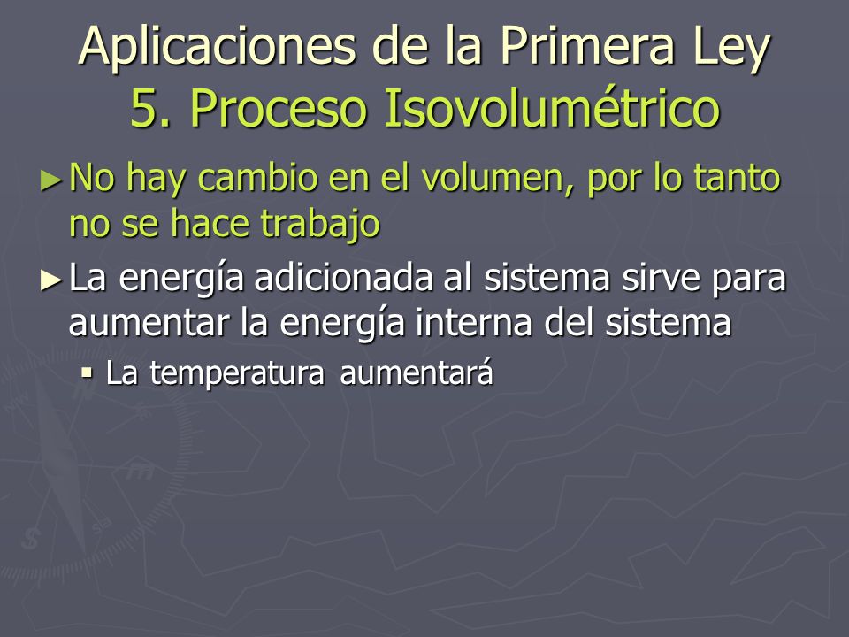 Aplicaciones de la Primera Ley 5. Proceso Isovolumétrico