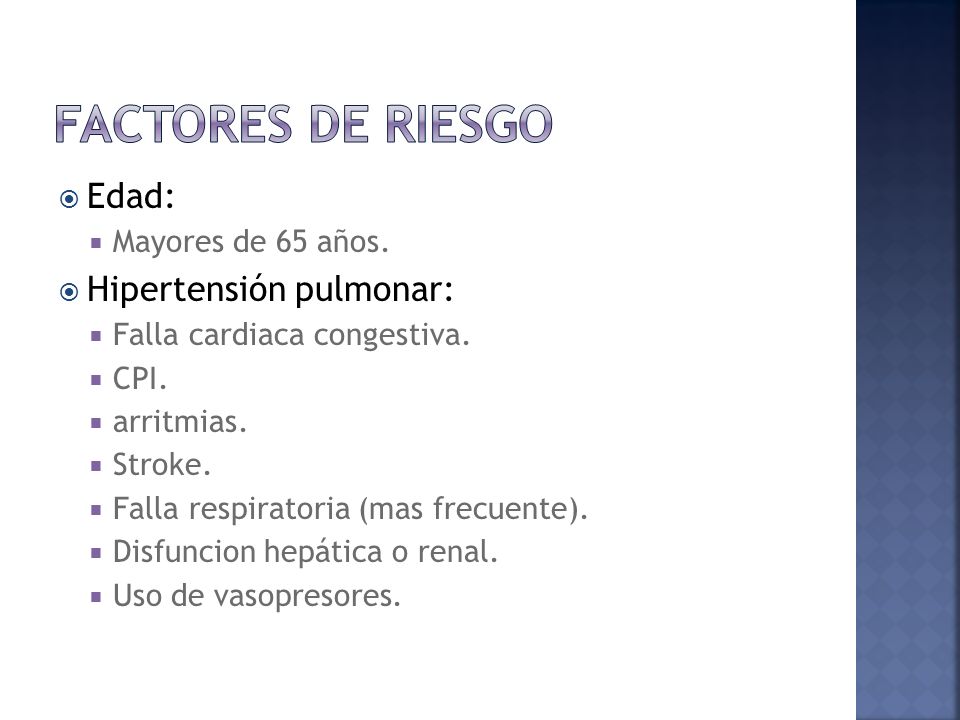 Factores de riesgo Edad: Hipertensión pulmonar: Mayores de 65 años.