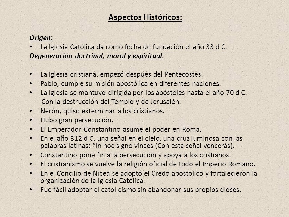 Origen: La Iglesia Católica da como fecha de fundación el año 33 d C.