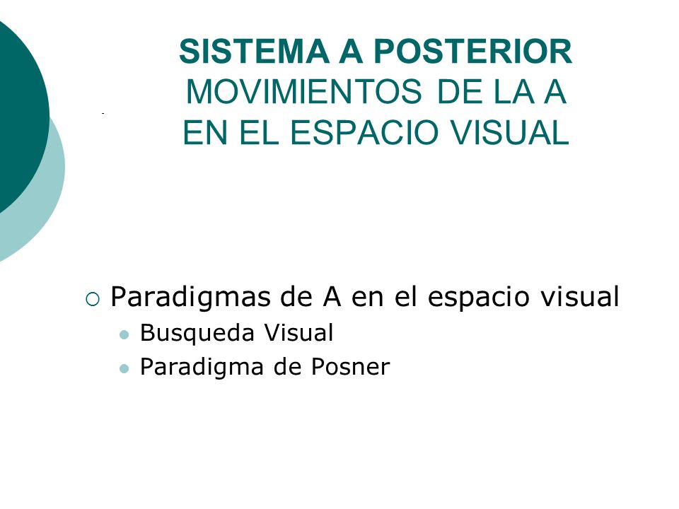 SISTEMA A POSTERIOR MOVIMIENTOS DE LA A EN EL ESPACIO VISUAL