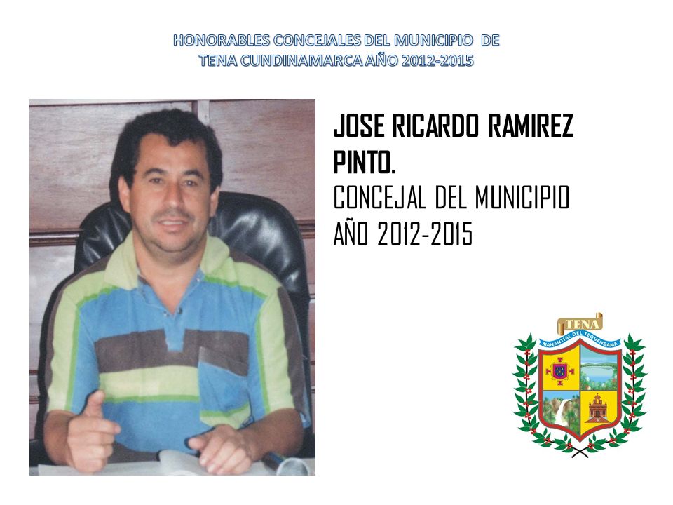 HONORABLES CONCEJALES DEL MUNICIPIO DE TENA CUNDINAMARCA AÑO