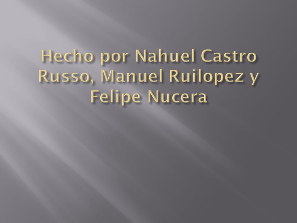 Hecho por Nahuel Castro Russo, Manuel Ruilopez y Felipe Nucera