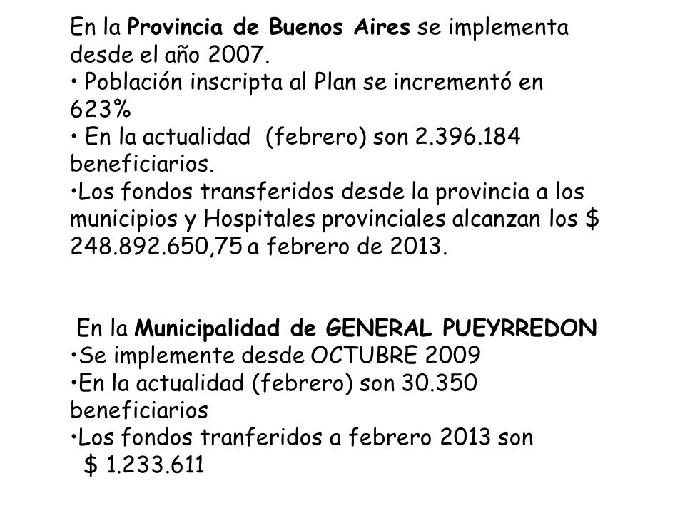 En la Provincia de Buenos Aires se implementa desde el año 2007.