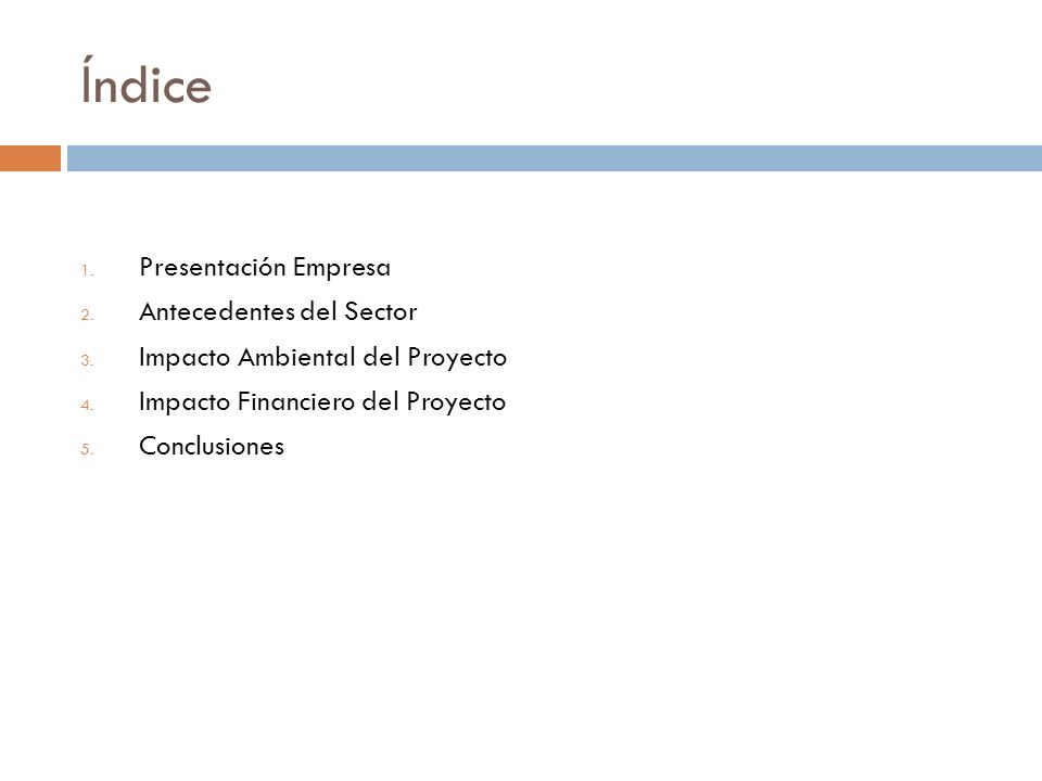 Índice Presentación Empresa Antecedentes del Sector