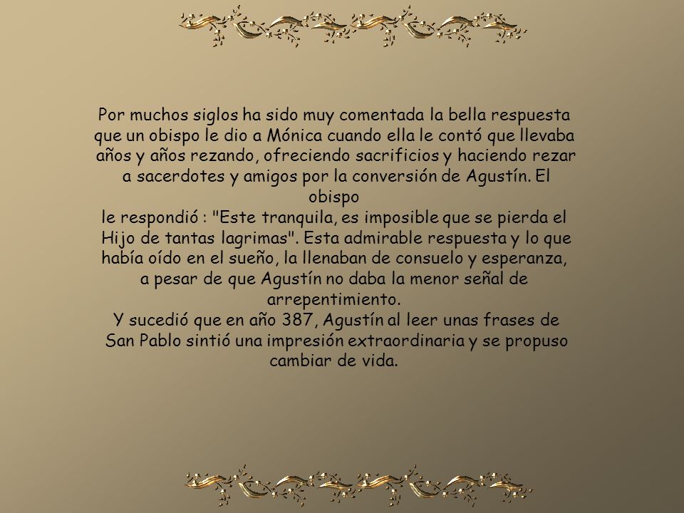 Por muchos siglos ha sido muy comentada la bella respuesta