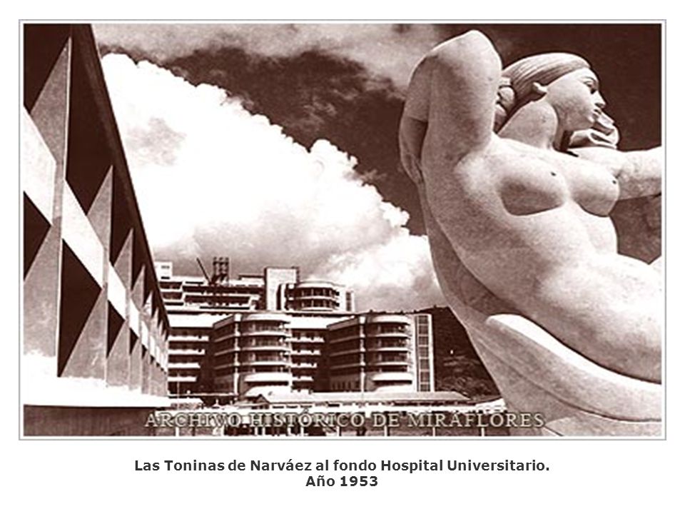 Las Toninas de Narváez al fondo Hospital Universitario. Año 1953
