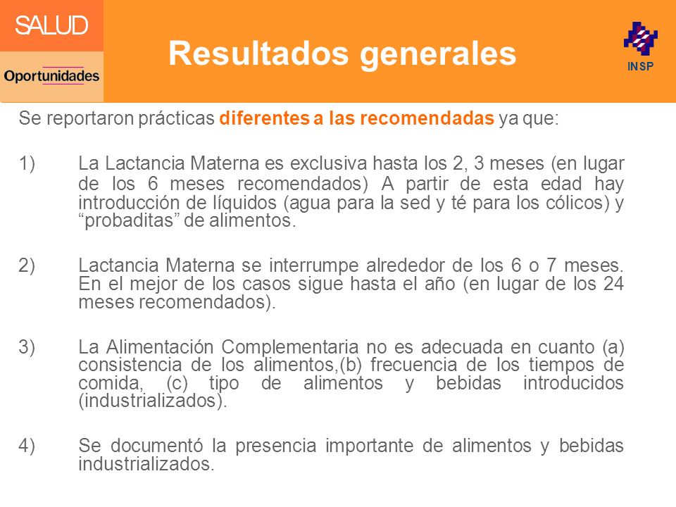 Resultados generales Se reportaron prácticas diferentes a las recomendadas ya que: