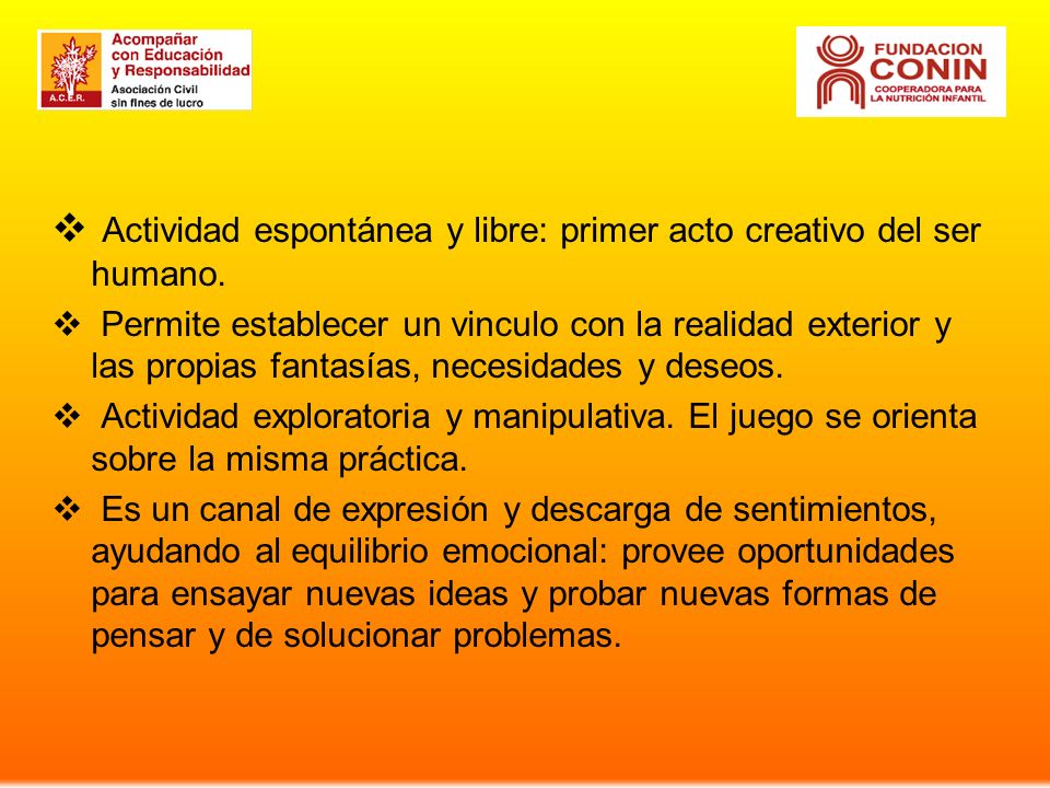 Actividad espontánea y libre: primer acto creativo del ser humano.